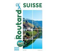 Guide du Routard Suisse 2024/25