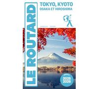 Guide du Routard Tokyo, Kyoto, Osaka et Hiroshima 2025/26