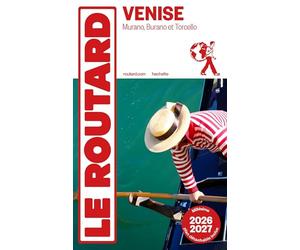 Guide du Routard Venise 2026/27: + Murano, Burano et Torcello et le canal du Brenta