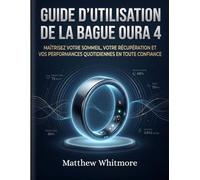 Guide d'utilisation de la bague Oura 4: Maîtrisez votre sommeil, votre récupération et vos performances quotidiennes en toute confiance.