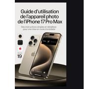 Guide d'utilisation de l'appareil photo de l'iPhone 17 Pro Max: Des instructions simples et détaillées pour une mise en route immédiate.