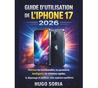 GUIDE D'UTILISATION DE L'IPHONE 17 2026