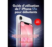 Guide d'utilisation de l'iPhone 17e pour débutants (Édition 2026)