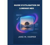 GUIDE D'UTILISATION DE LUMINAR NEO