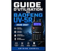 GUIDE D'UTILISATION DU BAOFENG UV-5R 2026 2027: Une méthode axée sur la performance pour améliorer le flux de travail et la production
