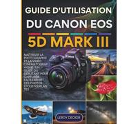 GUIDE D'UTILISATION DU CANON EOS 5D MARK III