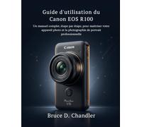 Guide d'utilisation du Canon PowerShot V10: Un manuel complet, étape par étape, pour maîtriser votre appareil photo et la photographie de portrait professionnelle