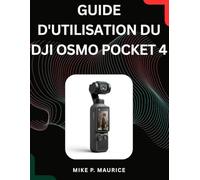 Guide d'utilisation du DJI Osmo Pocket 4: Maîtrisez la vidéo cinématographique, le suivi avancé et l'étalonnage des couleurs professionnel en 10 jours.