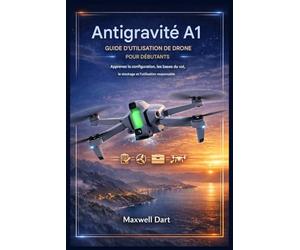 Guide d'utilisation du drone Antigravity A1 pour débutants: Apprenez la configuration, les bases du vol, le stockage et l'utilisation responsable.