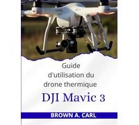 Guide d'utilisation du drone thermique DJI Mavic 3