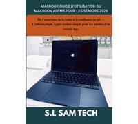 GUIDE D'UTILISATION DU MACBOOK AIR M5 POUR LES SENIORS 2026: De l'ouverture de la boîte à la confiance en soi - L'informatique Apple rendue simple pour les adultes d'un certain âge.