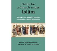 Guide for a Church Under Islam: The Sixty-Six Canonical Questions Attributed to