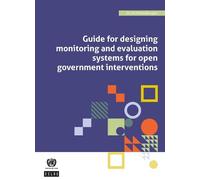 Guide for Designing Monitoring and Evaluation Systems for Open Government Interventions: ECLAC Methodologies No. 9