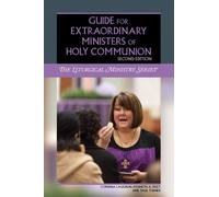 Guide for Extraordinary Ministers of Holy Communion (Liturgical Ministry)