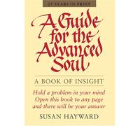 Guide for the Advanced Soul: A Book of Insight