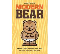 Guide for the Modern Bear: A Field Study of Bears in the Wild