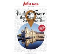 Guide Hauts-de-France 2024 Petit Futé: Nord-Pas-de Calais - Somme - Aisne - Oise