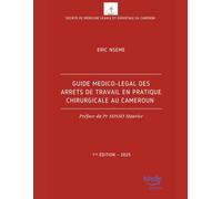 GUIDE MEDICO-LEGAL DES ARRÊTS DE TRAVAIL EN PRATIQUE CHIRURGICALE AU CAMEROUN