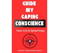 Guide My Gaping Conscience: Poems: A Cry For Spiritual Purging