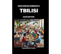 GUIDE NOMADE NUMÉRIQUE À TBILISI 2025: La passerelle vers une vie abordable et une connectivité mondiale