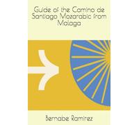 Guide of the Camino de Santiago Mozarabic from Malaga