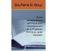 Guide pédagogique et technique pour l’enseignement de la Physique-Chimie au lycée marocain