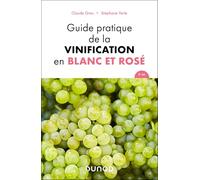 Guide pratique de la vinification en blanc et rosé - 2e éd.