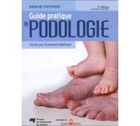GUIDE PRATIQUE DE PODOLOGIE 2E EDITION: Annoté pour la personne diabétique
