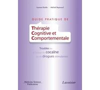Guide pratique de Thérapie Cognitive et Comportementale: Troubles liés à l'usage de cocaïne ou de drogues stimulantes