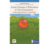 Guide pratique d'éducation à l'environnement : entre humanisme et écologie de Réseau Ecole et Nature (2010) Broché