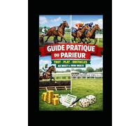 Guide pratique du parieur: Trot - Plat - Obstacles | Jouer le Multi & Mini Multi avec méthode (Méthodes Paris Hippiques)
