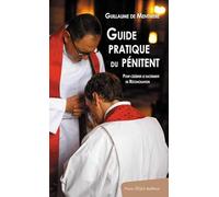 Guide pratique du pénitent: Pour célébrer le sacrement de réconciliation
