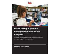Guide pratique pour un enseignement inclusif de l'anglais: Stratégies, méthodes, exercices et bonnes pratiques pour enseigner l'anglais à divers apprenants