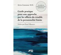 Guide pratique pour une approche par les affects du trouble de la personnalité limite