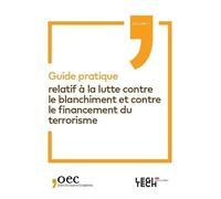 Guide pratique relatif à la lutte contre le blanchiment et contre le financement du terrorisme: Volume 1