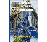 GUIDE THE VOYAGE DE THIALAND 2025/2026