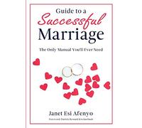 Guide to a Successful Marriage: The Only Manual You'll Ever Need