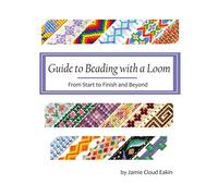 Guide to Beading with a Loom: From Start to Finish and Beyond