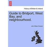 Guide to Bridport, West Bay, and Neighbourhood.