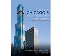 Guide to Chicago's Twenty-First-Century Architecture: Volume 1
