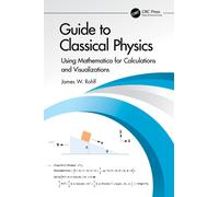 Guide to Classical Physics : Using Mathematica for Calculations and Visualizations
