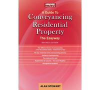 Guide To Conveyancing Residential Property, A: The Easy way Revised Edition 2022