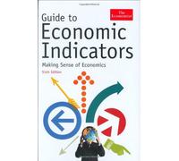 Guide to Economic Indicators: Making Sense of Economics