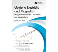 Guide to Electricity and Magnetism: Using Mathematica for Calculations and Visualizations