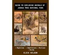 Guide to Exploring Animals of Joshua Tree National Park: Joshua Tree Fauna Guide