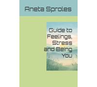 Guide to Feelings, Stress and Being You