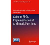Guide to FPGA Implementation of Arithmetic Functions – Lecture Notes in Electrical Engineering 149
