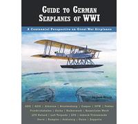 Guide to German Seaplanes of WWI (Great War Aviation Centennial Series)