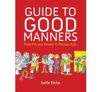 Guide To Good Manners: From Precious Parents to Precious Kids