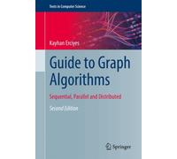 Guide to Graph Algorithms : Sequential, Parallel and Distributed